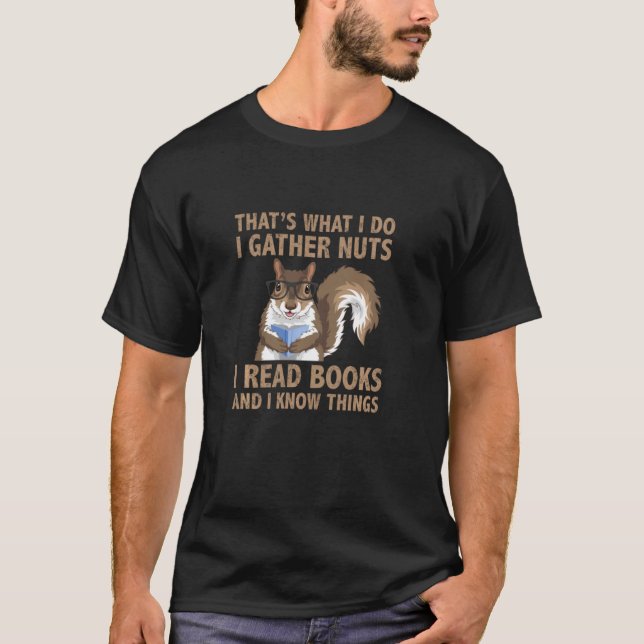 Camiseta Cute Funny Squirrel That S What I Do Gather Nuts R (Frente)