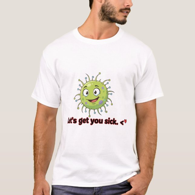 Camiseta Cute Germ Let's Get You Sick T-Shirt | Funny Micro (Frente)