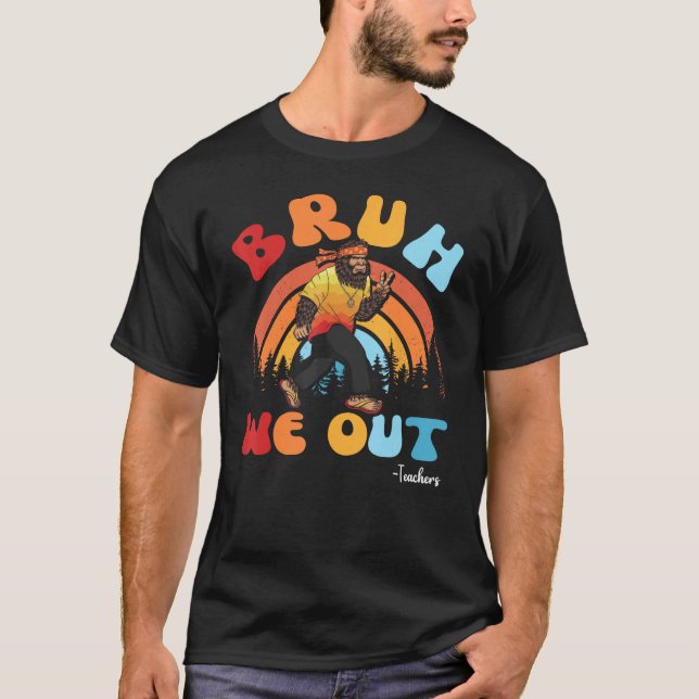 Camiseta Cute Groovy Bruh We Out Teachers Summer With Big F (Frente)