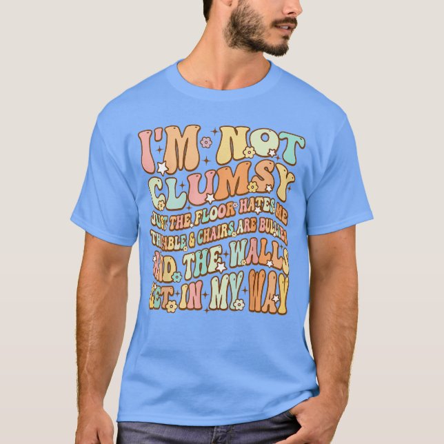 Camiseta Cute Groovy Im Not Clumsy Funny Saying Sarcastic W (Frente)