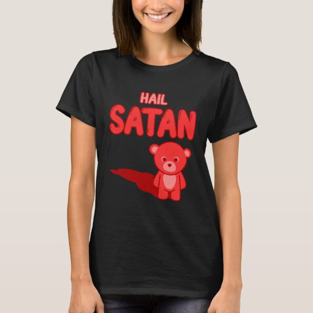 Camiseta Cute Hail Satan Teddy Bear Something cute and evil (Frente)