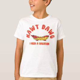 Camiseta  Cute Hawt Dawg I Need a Vacation Retro Cartoon Ho