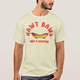 Camiseta  Cute Hawt Dawg I Need a Vacation Retro Cartoon Ho