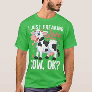 Camiseta Cute I Just Freaking Love Cows Ok Cow Owners Lover