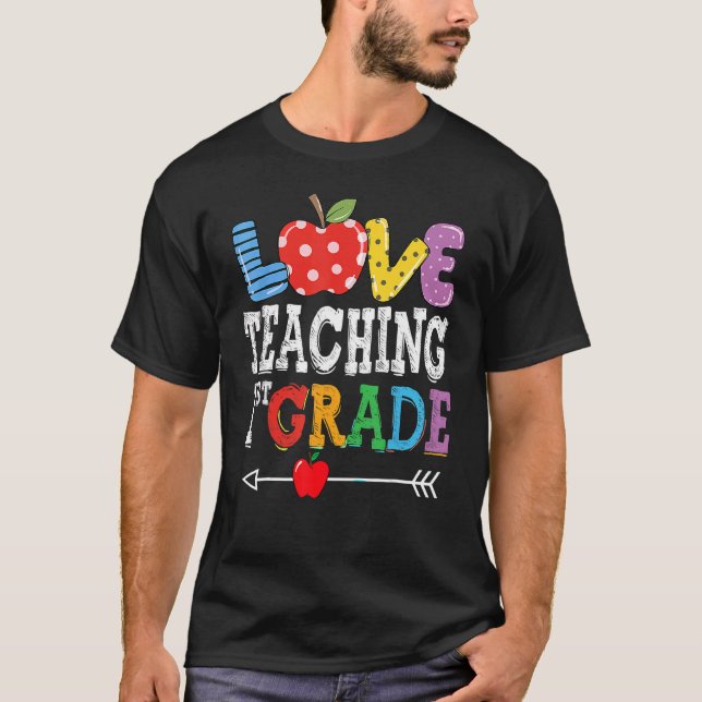 Camiseta Cute I Love Teaching 1rua Grade First Grade Best T (Frente)
