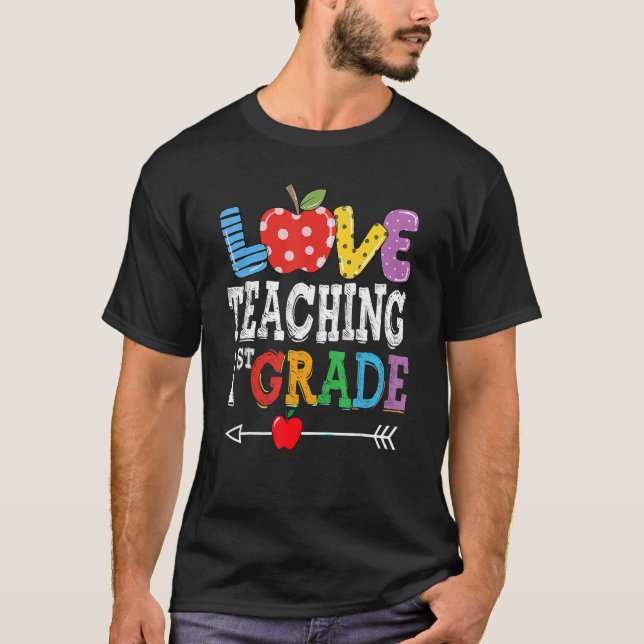 Camiseta Cute I Love Teaching 1rua Grade First Grade Best T (Frente)