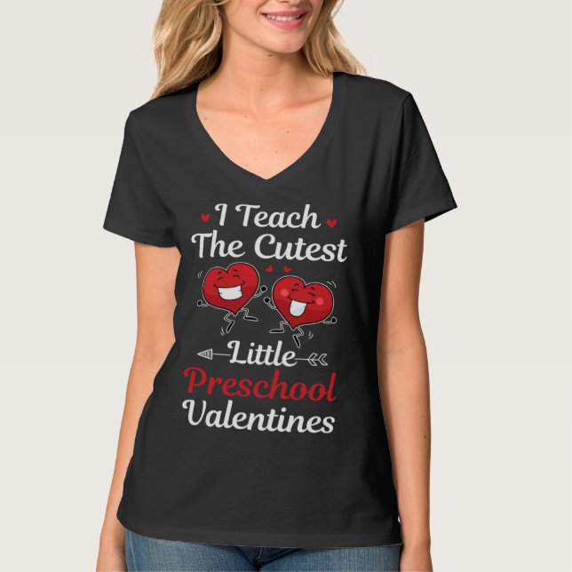 Camiseta Cute I Teach The Cutest Preschool Valentines Teach (Frente)