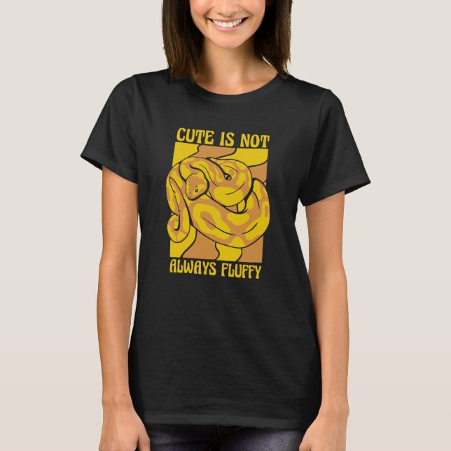 Camiseta Cute Is Not Always Fluffy Snake Banana Ball Python (Frente)