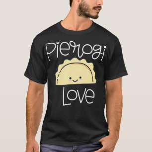 Camiseta Cute Kawaii Pierogi Comida polonesa Pierogi Love