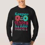 Camiseta Cute Keeper Of The Gender Pink Or Blue Daddy Loves<br><div class="desc">Cute Keeper Of The Gender Pink Or Blue Daddy Loves You 3</div>