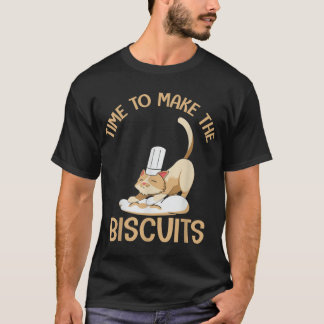Camiseta Cute Kitty Time To Make The Biscuits Cat Lover Uni