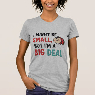 Camiseta Cute Ladybug "Small But Big Deal" 