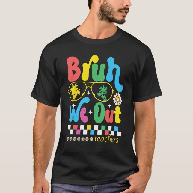 Camiseta Cute Last Day Of School Teacher Summer Bruh We Out (Frente)