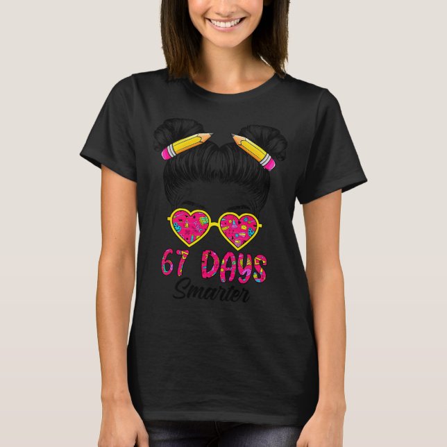 Camiseta Cute Messy Bun 67 Days Smarter 67 Kids 67 Days Of  (Frente)
