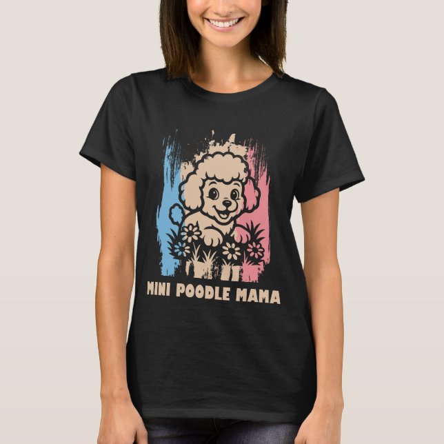 Camiseta Cute Mini Poodle Mama T-Shirt – Perfect Mom Gift (Frente)