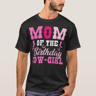 Camiseta Cute Mom Of The Birthday Cow Girl Rodeo Cowgirl 1S