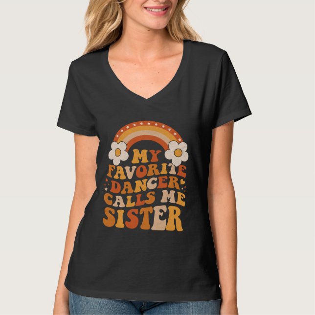 Camiseta Cute My Favorite Dancer Calls Me Sister Groovy (Frente)