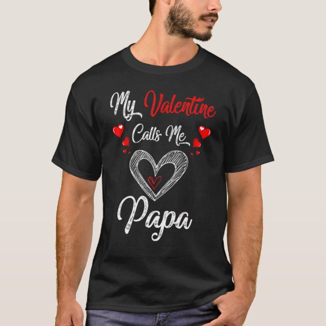Camiseta Cute My Valentine Calls Me Papa Shirt Valentines D (Frente)