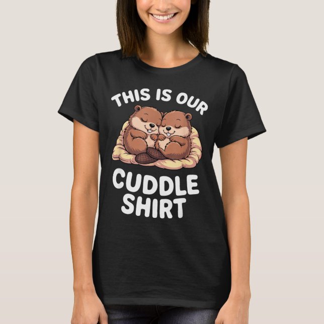 Camiseta Cute Nesting Beavers This Is Our Cuddle  (Frente)