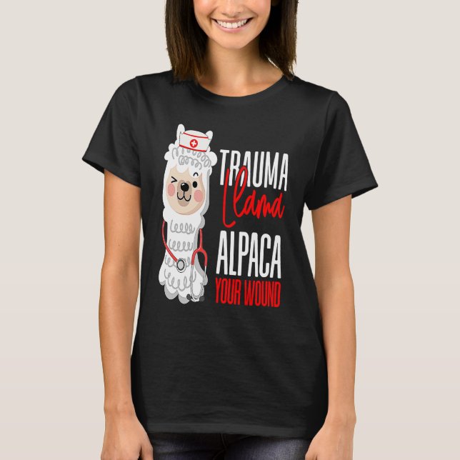 Camiseta Cute Nurse Paramedic EMT Alpaca Your Wound Trauma  (Frente)