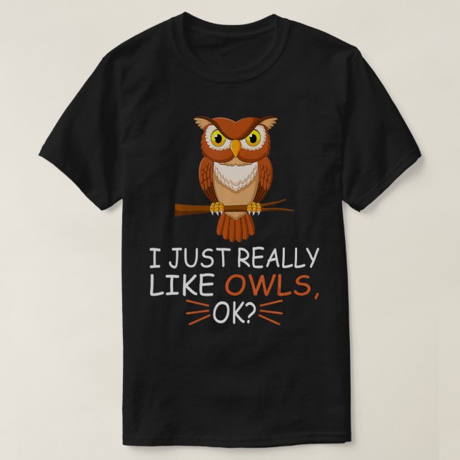 Camiseta Cute Owl Bird Lover I Just Really Like Owls Ok  (Frente do Design)
