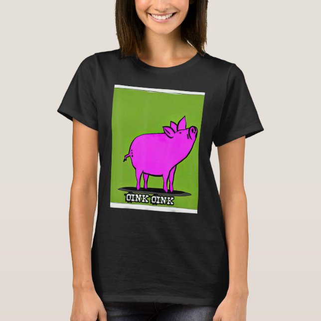Camiseta Cute Pig Piggie Oink Oink 7 (Frente)