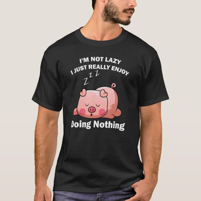 Camiseta Cute Piglet Tee  I'm Not Lazy I Just Really Enjoy  (Frente)