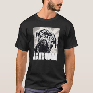 Camiseta Cute Pug diz Bruh Moda de Cachorro Engraçado
