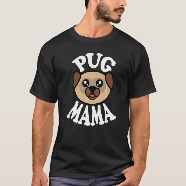 Camiseta Cute Pug Mama   (Frente)