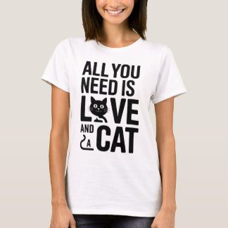 Camiseta Cute Quote All You Need Is Love and a Cat T-Shirt