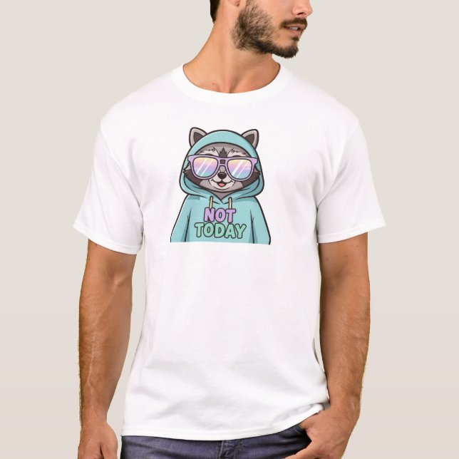 Camiseta Cute Raccoon T-Shirt – Funny “Not Today” Quote  (Frente)
