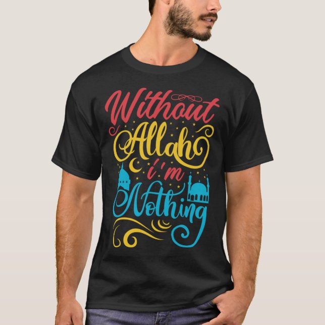 Camiseta Cute Ramadan Mubarak Without Allah I m Nothing Fas (Frente)