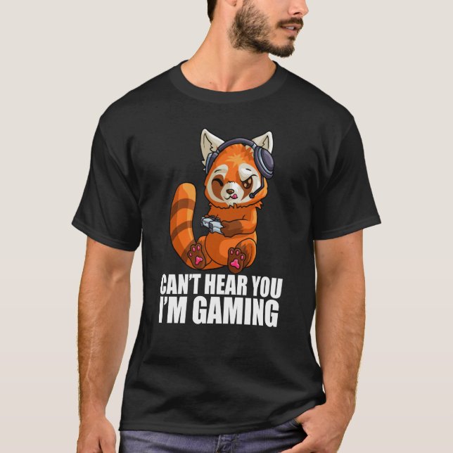 Camiseta Cute Red Panda Gaming Can't Hear You I'm Gaming Re (Frente)