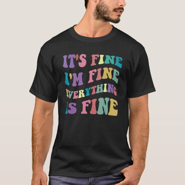 Camiseta Cute Retro Its Fine Im Fine Everything is Fine Ins (Frente)