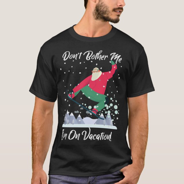 Camiseta Cute Santa Snowboarding Don t Bother Me I m On Vac (Frente)