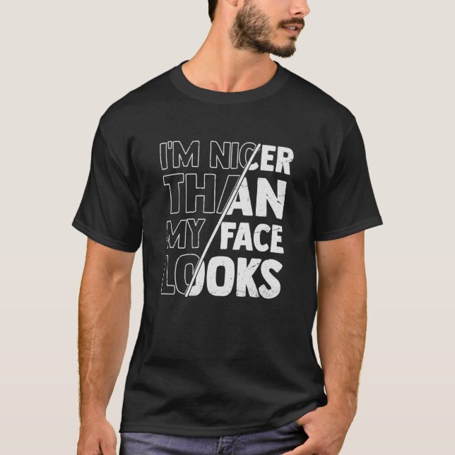 Camiseta Cute Saying With Sarcasm I'm Nicer Than My Face Lo (Frente)
