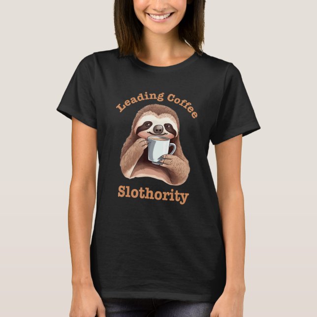 Camiseta Cute Sloth Drinking Coffee  Espresso Slothority (Frente)