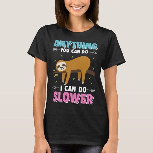 Camiseta Cute Sloth Hanging Out Anything You Can Do I Can D (Frente)
