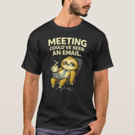Camiseta Cute Sloth Office Humor Meeting Could’ve Been 