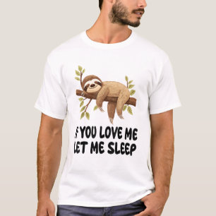 Camiseta Cute Sloth Se Você Me Ama Deixe-Me Dormir Pijama N