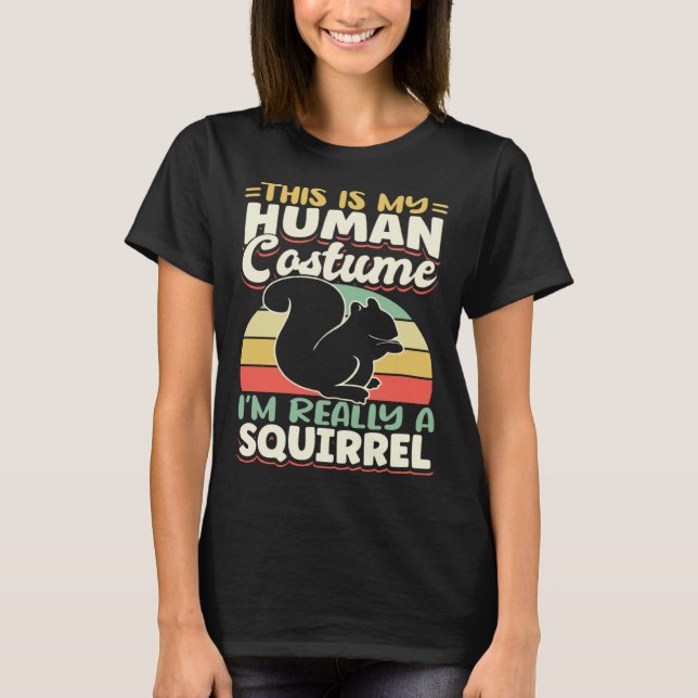 Camiseta Cute Squirrels Rodent  This Is My Human CostumeI m (Frente)