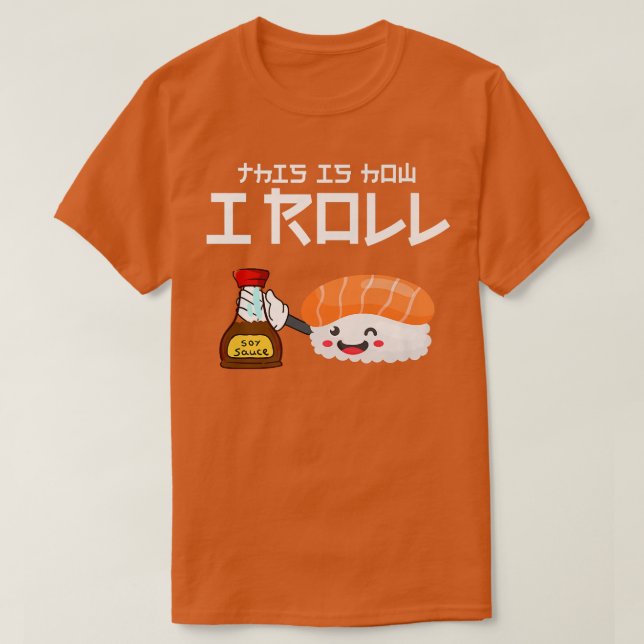 Camiseta Cute Sushi Engraçado É Assim Que Eu Rolo Anim De M (Frente do Design)