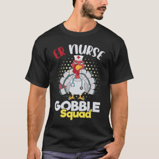 Camiseta Cute Thanksgiving ER Nurse Gobble Squad Happy Than