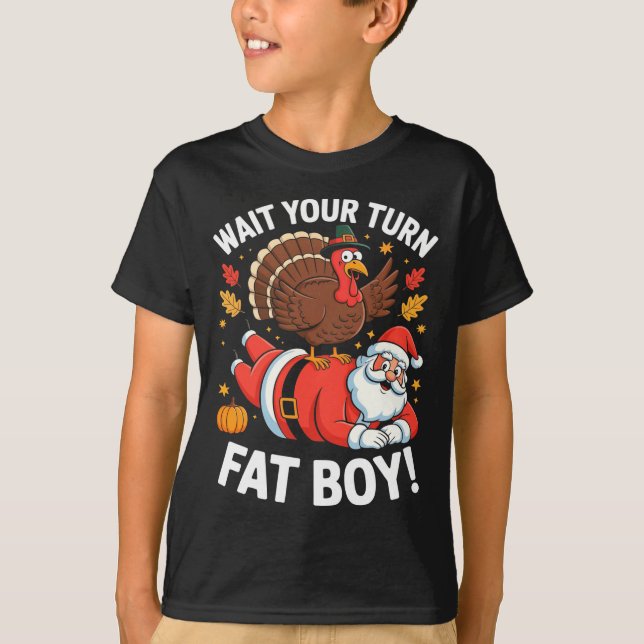 Camiseta Cute Thanksgiving _ Turkey Design _ Wait Your Turn (Frente)