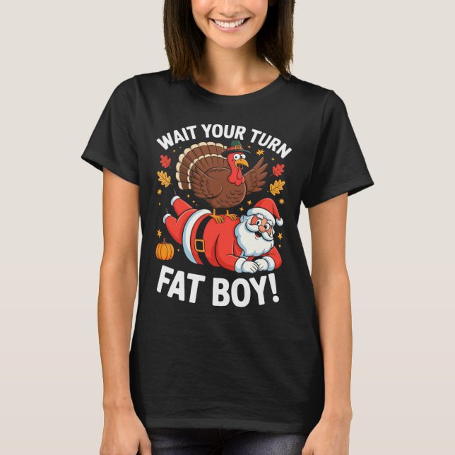 Camiseta Cute Thanksgiving _ Turkey Design _ Wait Your Turn (Frente)