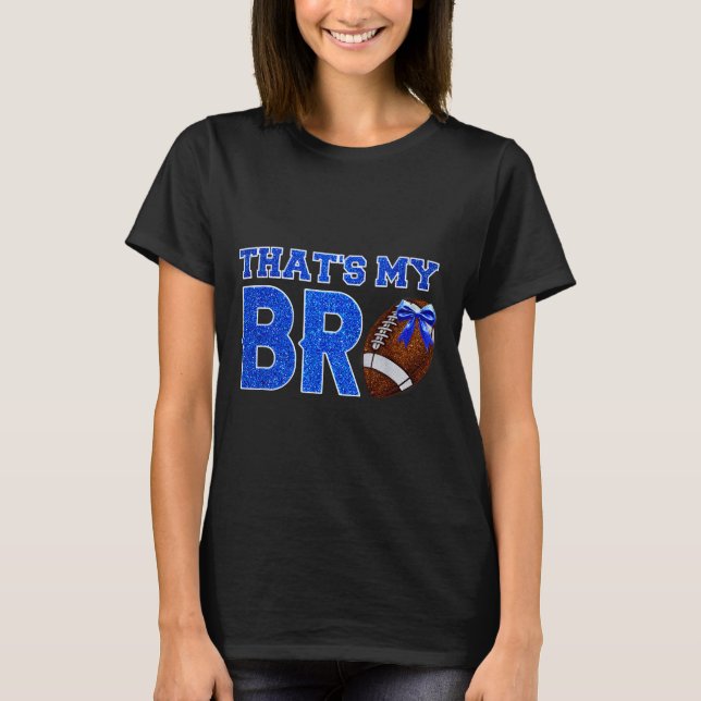 Camiseta Cute That's My Bro Football Cheering Sister Blue G (Frente)