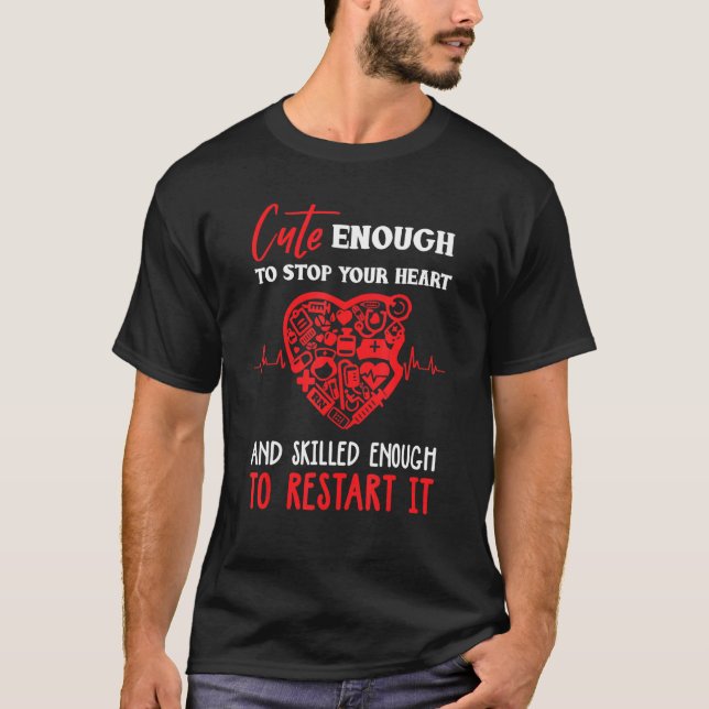 Camiseta Cute to stop your heart and skilled enough to rest (Frente)