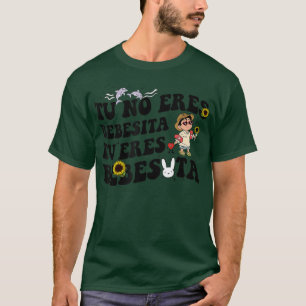 Camiseta Cute Tu No Eres Bebecita Para Eres Bebesota B Bunn