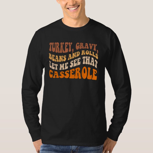 Camiseta Cute Turkey Gravy Beans And Rolls Let Me See That  (Frente)