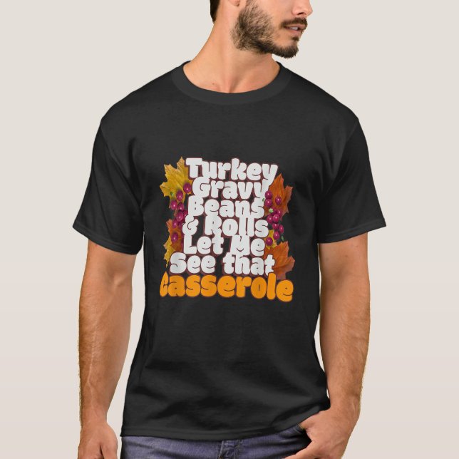 Camiseta Cute Turkey Gravy Beans And Rolls Let Me See That  (Frente)